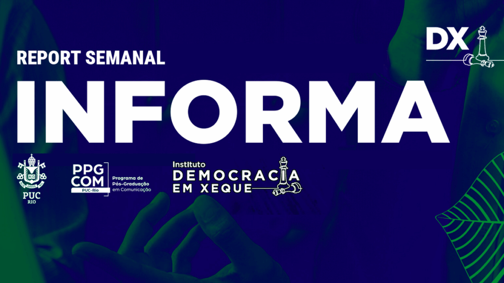 Legenda: Instituto Democracia em Xeque e PPGCOM/PUC-Rio lançam Report Semanal Informa. Crédito: Instituto Democracia em Xeque.